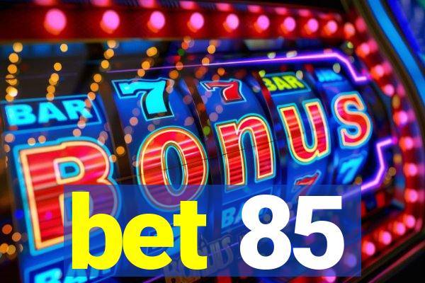 bet 85