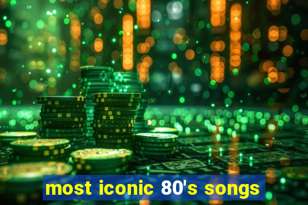 most iconic 80's songs