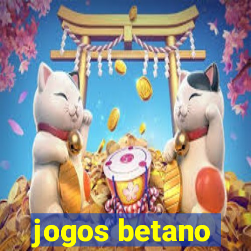 jogos betano