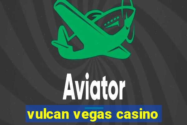 vulcan vegas casino