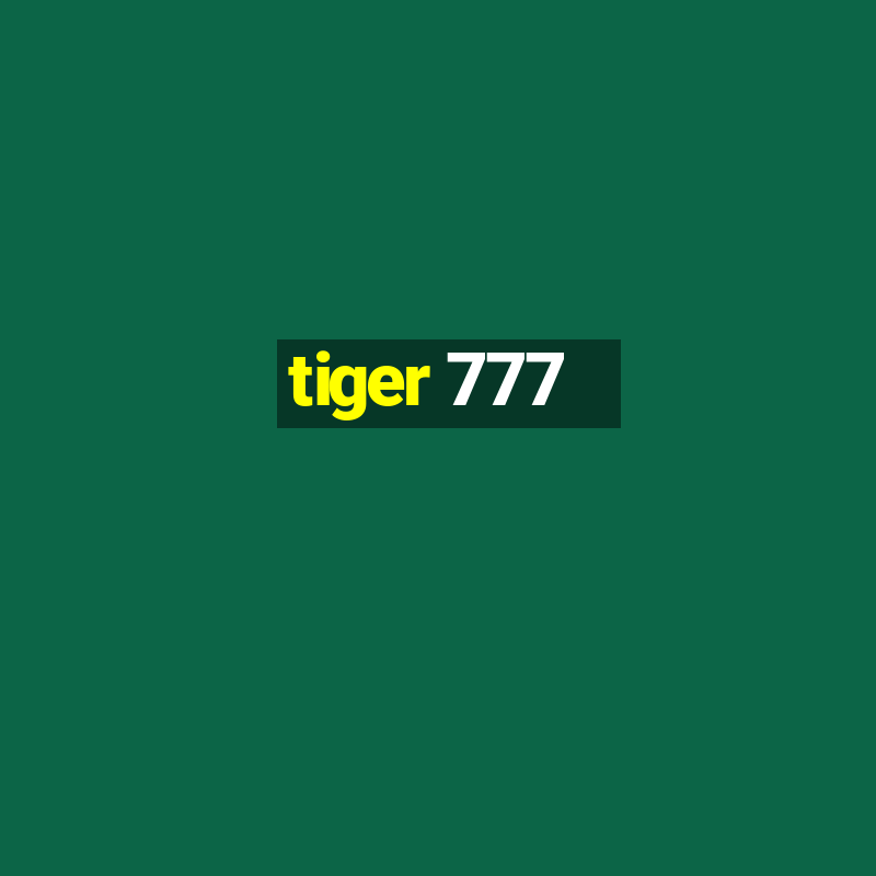 tiger 777