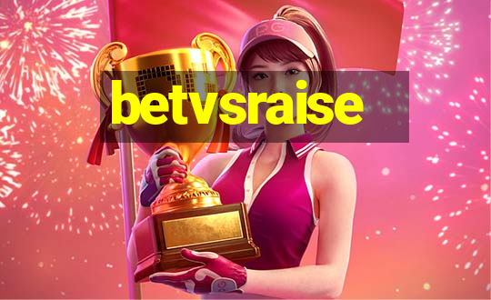 betvsraise