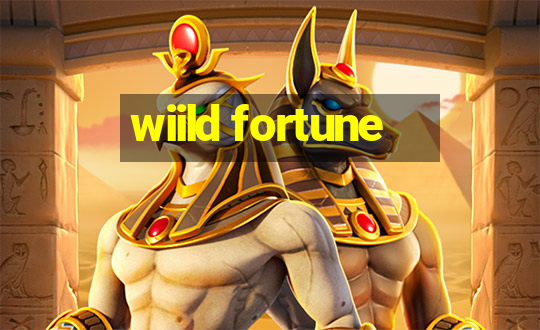 wiild fortune