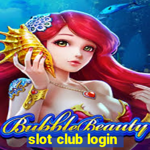 slot club login