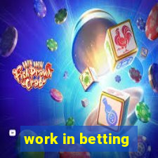 work in betting