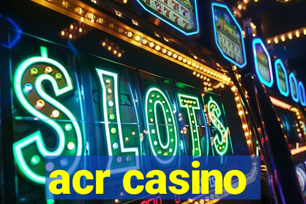 acr casino