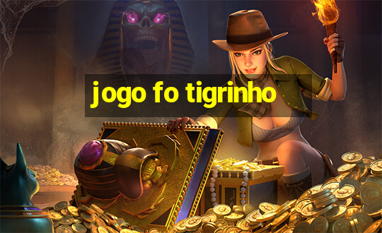 jogo fo tigrinho