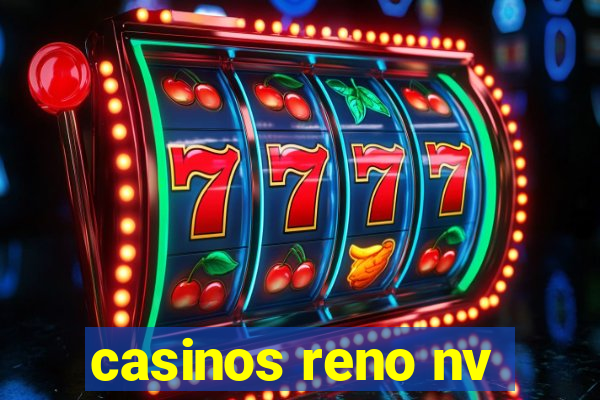 casinos reno nv