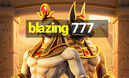 blazing 777