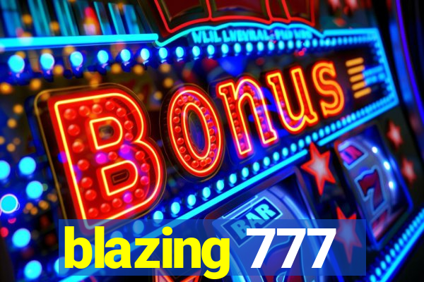 blazing 777