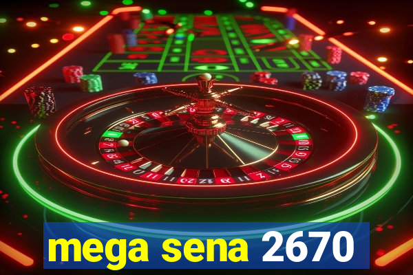 mega sena 2670