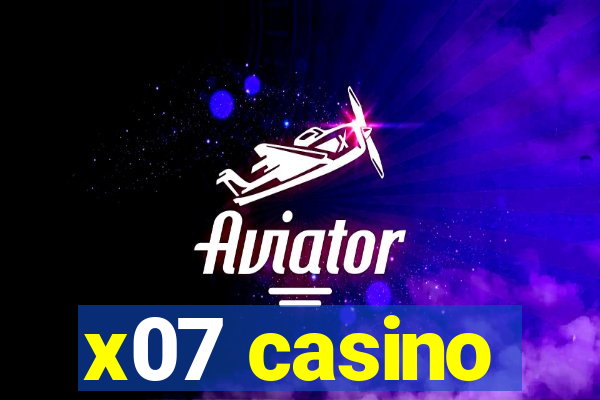 x07 casino