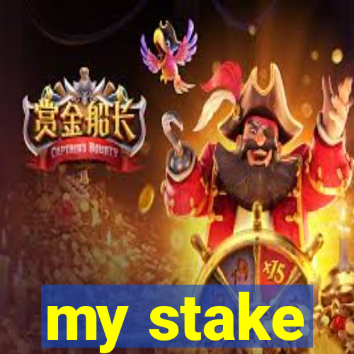 my stake