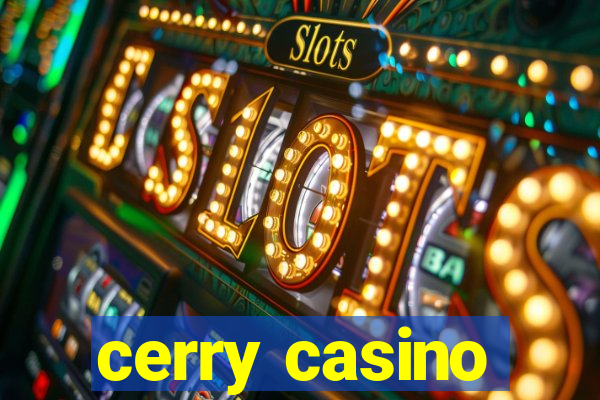 cerry casino