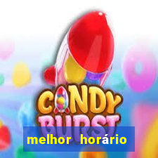 melhor horário para jogar fortune tiger tarde