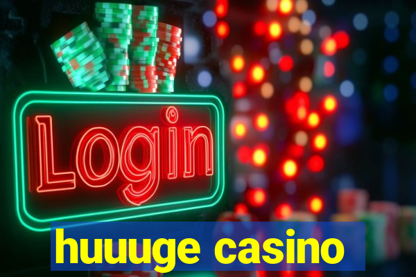 huuuge casino