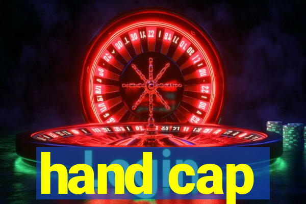 hand cap