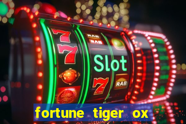 fortune tiger ox demo grátis