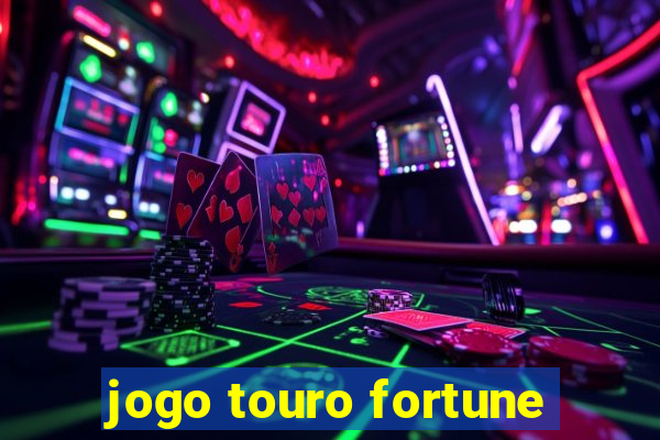 jogo touro fortune