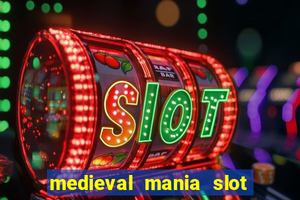 medieval mania slot free play