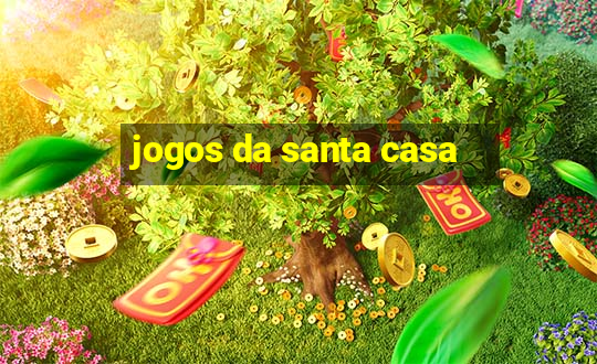 jogos da santa casa