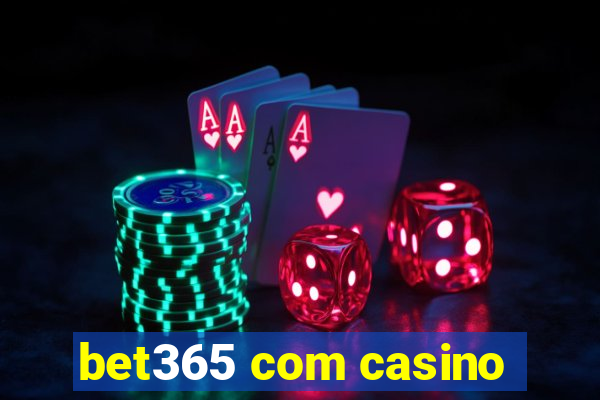 bet365 com casino