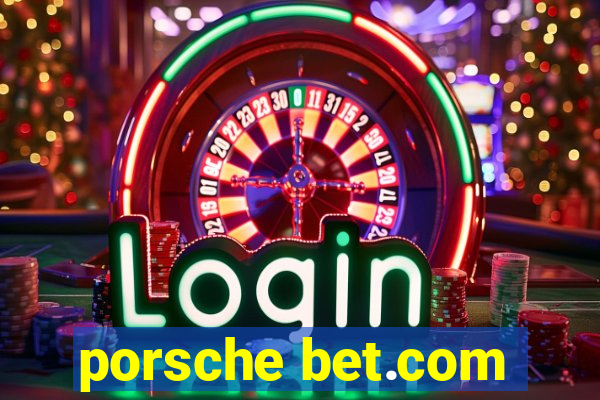 porsche bet.com