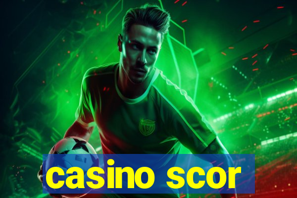 casino scor