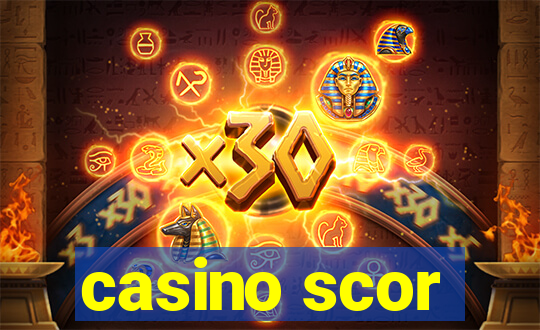 casino scor