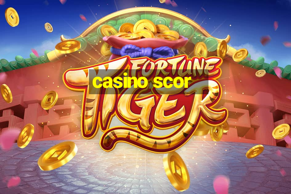 casino scor