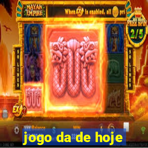 jogo da de hoje