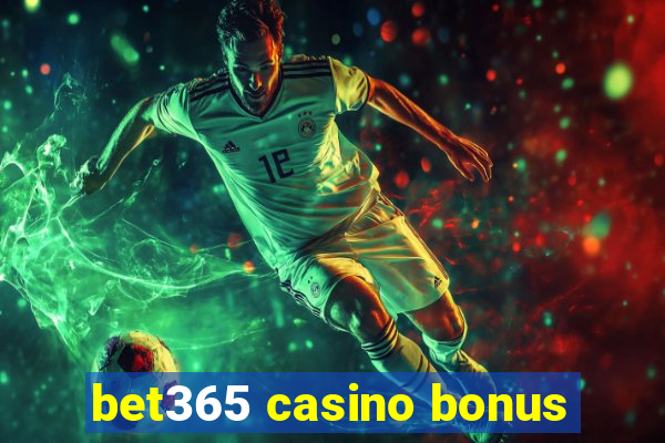 bet365 casino bonus