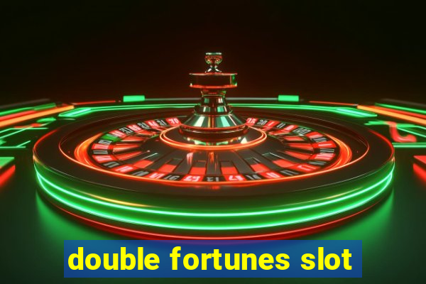 double fortunes slot