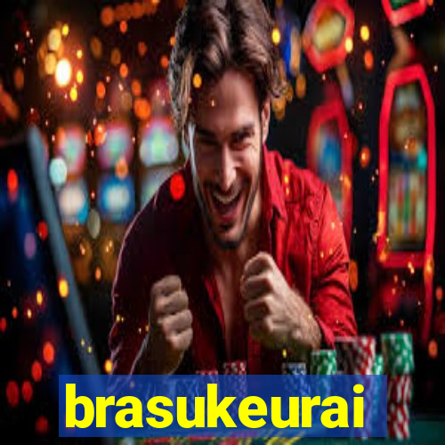 brasukeurai