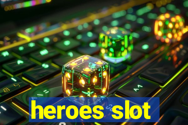 heroes slot