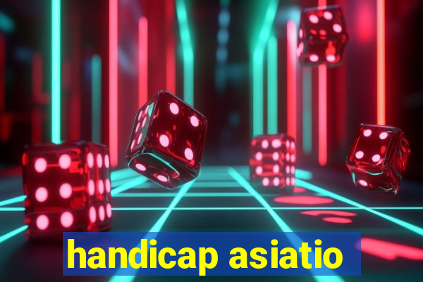 handicap asiatio