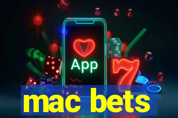 mac bets