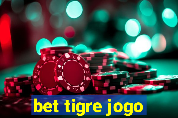 bet tigre jogo