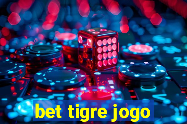 bet tigre jogo