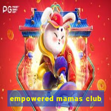 empowered mamas club