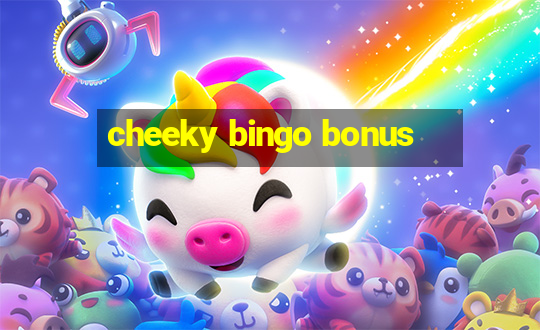 cheeky bingo bonus