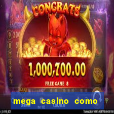 mega casino como sacar dinheiro