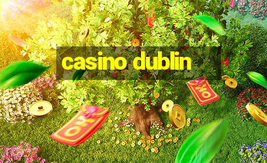 casino dublin