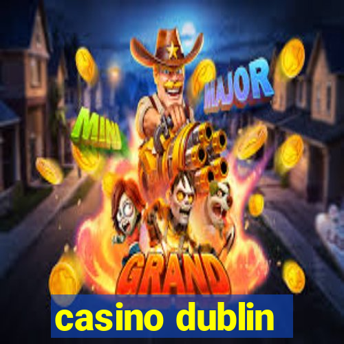 casino dublin