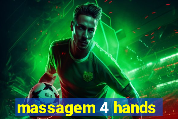 massagem 4 hands