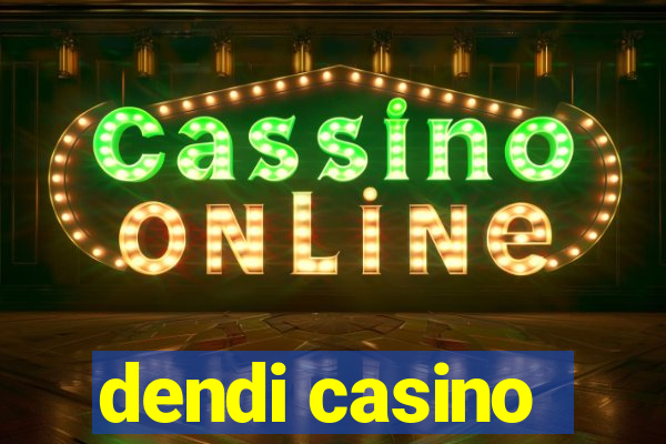 dendi casino