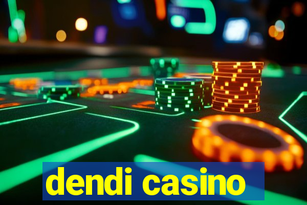 dendi casino