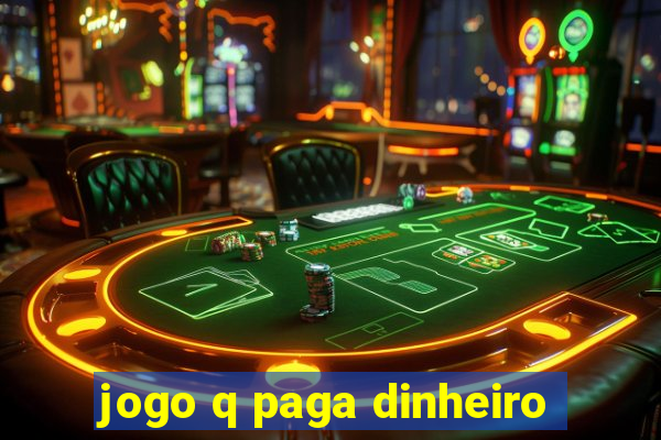 jogo q paga dinheiro