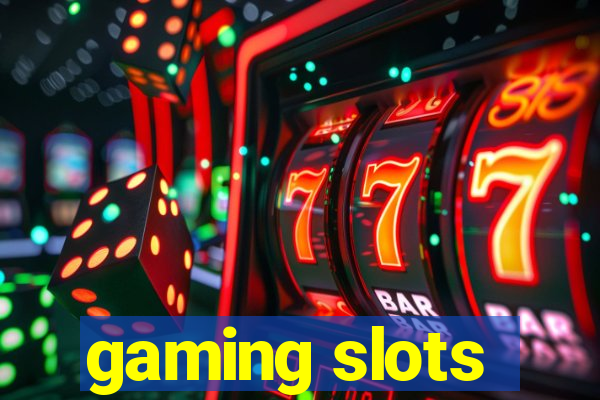 gaming slots