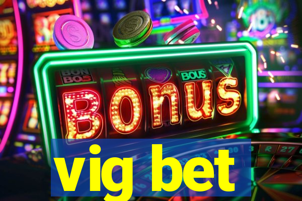 vig bet